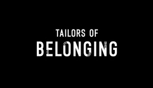 TAILORS OF BELONGING
